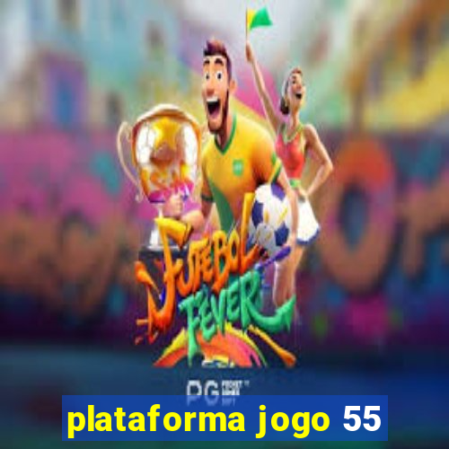 plataforma jogo 55